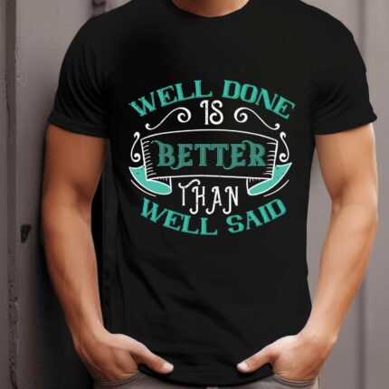 T-Shirt Motivation Spruch Well done is better than well said Damen Herren - Schwarz