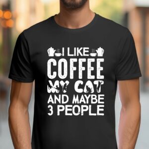 XXL Poster | Wandposter bestellen | Sticker 1 166 T-Shirt Kaffee I Like My Coffee And Maybe 3 People Damen/Herren - Schwarz