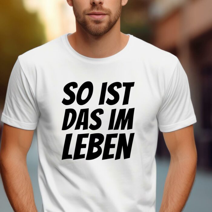 T-shirt mit Spruch - So ist das im Leben