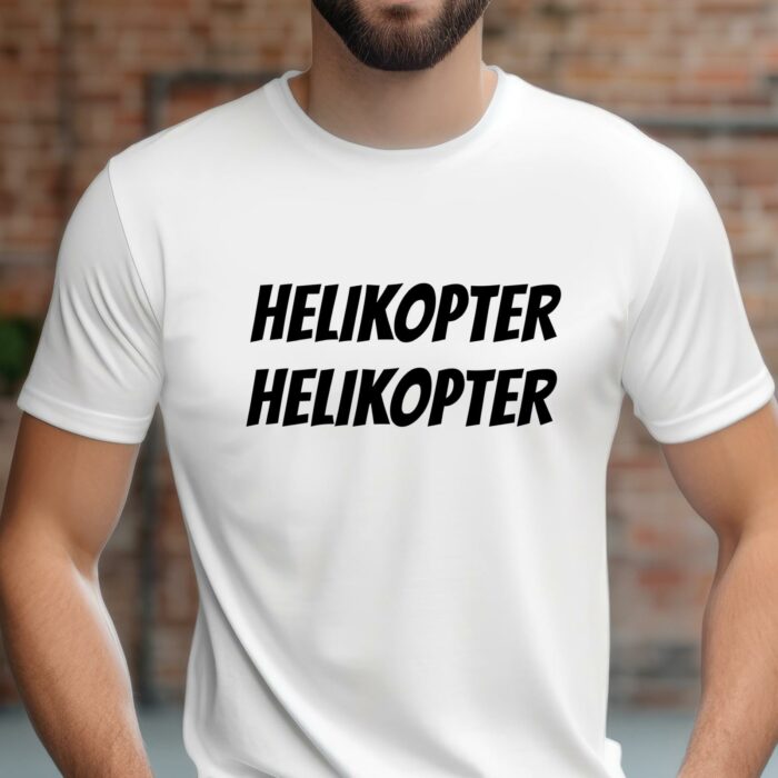 Sprüche T-shirt - Helikopter Helikopter