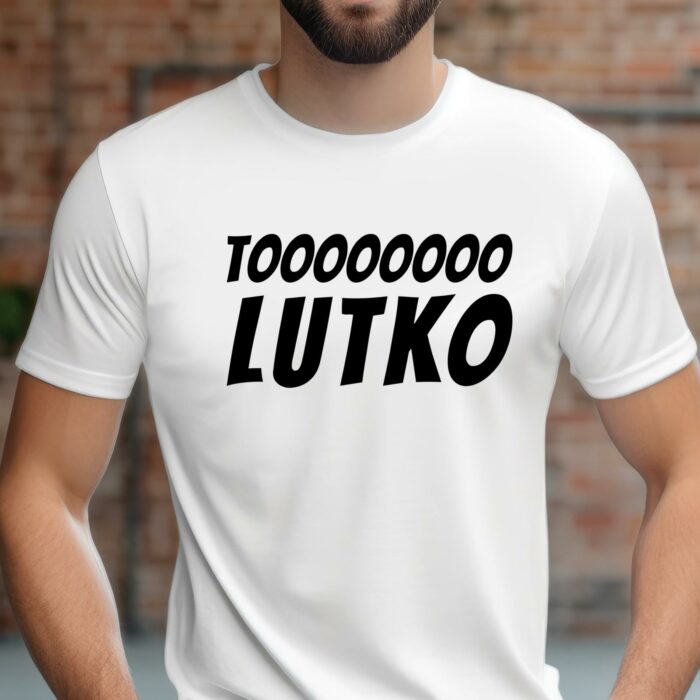 Sprüche Shirts To Lutko