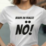 Lustiges T-Shirt Bevor du fragst Nö