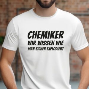 Weihnachts T-shirt - T-shirts selbst gestalten 190 Lustiges T-Shirt Chemiker wir wissen wie man sicher explodiert