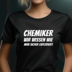 Lustiges T-Shirt Chemiker wir wissen wie man sicher explodiert