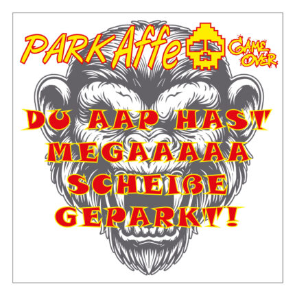 Park Affe Du hast Mega Scheisse Geparkt sticker