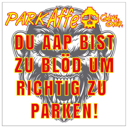 Park Affe Sticker DU AAP BIST ZU BLÖD UM RICHTIG ZU PARKEN