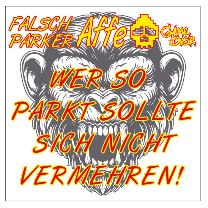 Wer so parkt sollte sich nicht vermehren Sticker Falsch Parker Affe