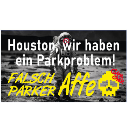 Falschparker Aufkleber - Falsch Parker Affe - Houston wir haben ein Parkproblem