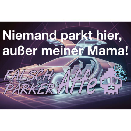 Falschparker Aufkleber - Falsch Parker Affe - Niemand parkt hier, außer meiner Mama