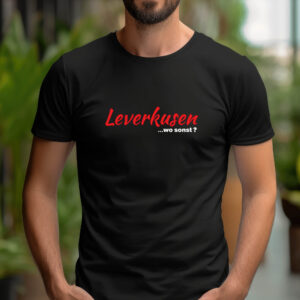 T-Shirts bedrucken 171 Leverkusen wo sonst? T-Shirt #1