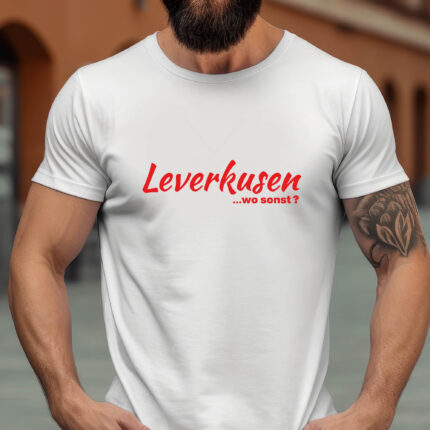 Leverkusen wo sonst? T-Shirt