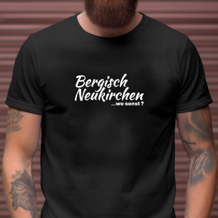 Leverkusen Bergisch Neukirchen wo sonst T-Shirt